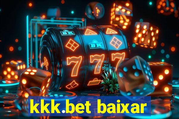 kkk.bet baixar